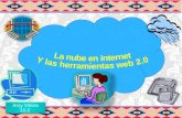 LA NUBE EN INTERNET Y LAS HERRAMIENTAS WEB 2.0