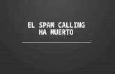 El "Spam Calling" ha muerto
