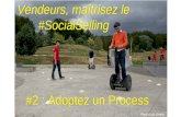 Vendeurs, maitrisez le #SocialSelling - Part 2 - Adoptez un Process