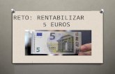 Reto rentabilizar 5 euros