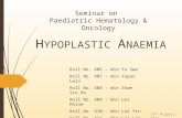 Aplastic or Hypoplastic Anaemia seminar