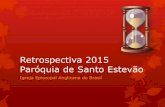 Retrospectiva 2015 - Paróquia de Santo Estevão