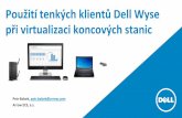 Použití tenkých klientů Dell Wyse při virtualizaci koncových stanic