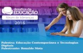 "Educação Contemporânea e Tecnologias Digitais", por Ronaldo Mota