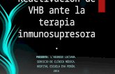 Reactivación Virus Hepatitis B (VHB) ante terapia inmunosupresora