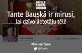 Tante Bauskā ir mirusi. Pēteris Jurčenko. Digitālā Fabrika 2016