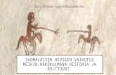 Suomalaisen hevosen vaikutus meihin – näkökulmana historia ja kulttuuri. Auli Bläuer, Luonnonvarakeskus Luke.