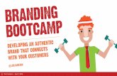 Branding Bootcamp: Developing an Authentic Brand That Connects With Your Customers