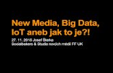 New Media, Big Data, IoT aneb jak to je?!