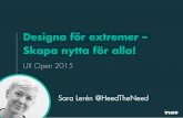 UX Open 2015: Designa för extremer - skapa nytta för alla!