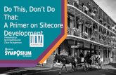 Do This, Don't Do That: A Primer on Sitecore Development
