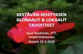 Sauli Rouhinen: Kestävän kehityksen Globaalit ja lokaalit tavoitteet