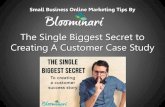 The Single Biggest Secret to Creating A Customer Case Study