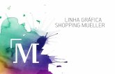 Linha Gráfica Shopping Mueller