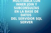 Subconsultas y consultas multitabla en bases de datos de sql server