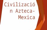 Civilización azteca mexica