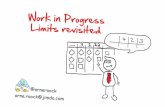 Work in Progress Limits revisited