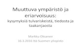 Markku Oksanen: Kysymyksiä tulvariskeistä, tiedosta ja taakanjaosta