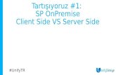 Tartışıyoruz #1: Server Side vs Client Side