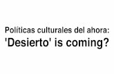 Políticas culturales del ahora: 'Desierto' is coming?