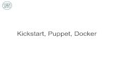Kickstart, Puppet, Docker