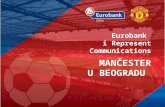 Eurobank i Represent Communications -  Mančester u Beogradu