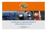 Combined vs Separate Systems. What Works for You?