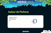 [Paris   merge world tour] 4D Autour de Perforce 2013