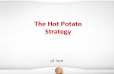 Hot Potato strategy
