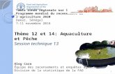 Thème 12: Aquaculture. Thème 14: Pêche