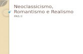 Neoclassicismo, romantismo e realismo