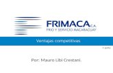 Mauro Libi Crestani: Ventajas competitivas de Frimaca. II parte