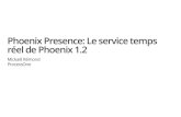Phoenix Presence: Le service temps réel de Phoenix - Paris.ex #8