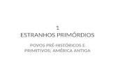 HISTÓRIA DA ARTE - ESTRANHOS PRIMÓRDIOS