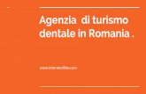 Agenzia  di turismo dentale in Romania .