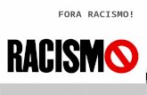 Fora racismo!!