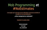 Mob Programming et #NoEstimates : contre-intuitif et efficace