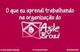 O que eu aprendi trabalhando na organização do Agile Brazil