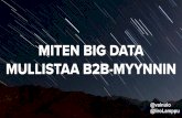 Miten big data mullistaa b2b-myynnin? SHOP & e-commerce 2017 - Helsinki