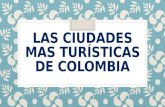 Las ciudades mas turísticas de colombia