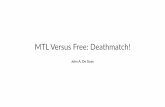 MTL Versus Free