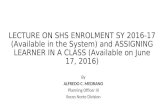 Shs enrolment and assigning class  by alfredo c. medrano
