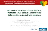 Lei dos 60 dias, SISCAN e Portaria 140 - Sandro Martins
