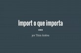 Import o que importa, na PythonBrasil[11]