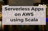 Serverless apps on aws using scala