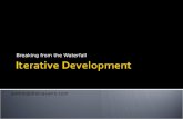 Iterative Development: Breaking from the Waterfall