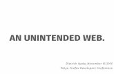 An Unintended Web - Tokyo Firefox Developers Conference 2015