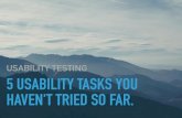 5 usability tasks you haven't tried so far