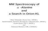 MW Spectroscopy of  -Alanine and a Search in Orion-KL Shiori Watanabe ( Kyoto Univ. JAPAN ), Satoshi Kubota, Kentarou Kawaguchi ( Okayama Univ. JAPAN.