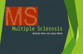 Multiple Sclerosis Michelle Olson and Jaclyn Miller.